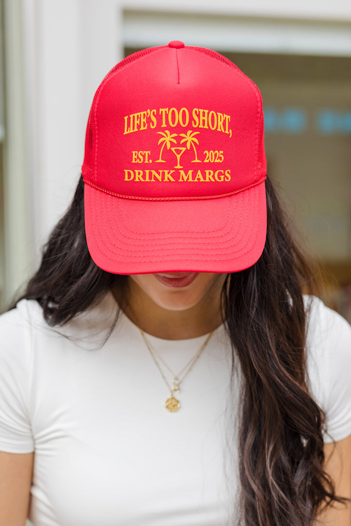 The "Life's Too Short" Trucker Hat