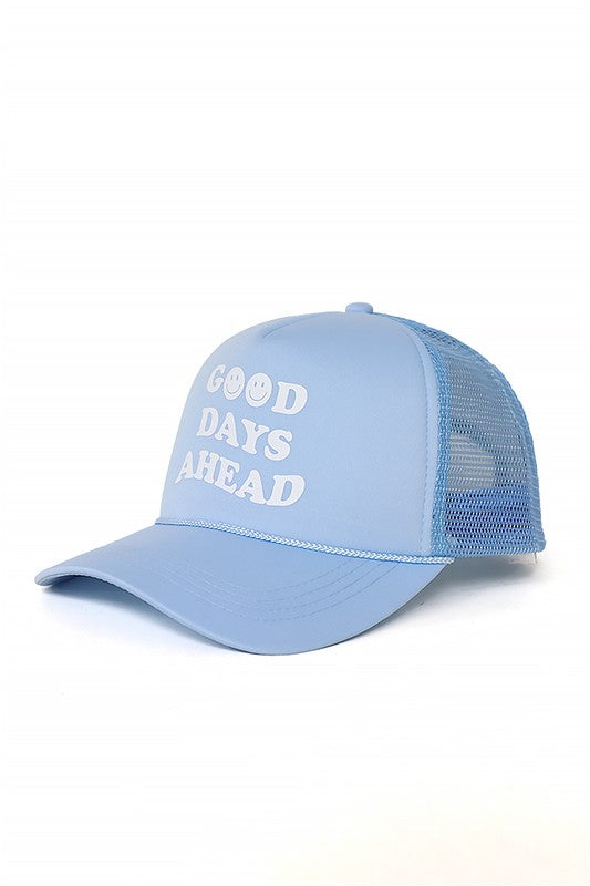 The Good Days Ahead Trucker Hat