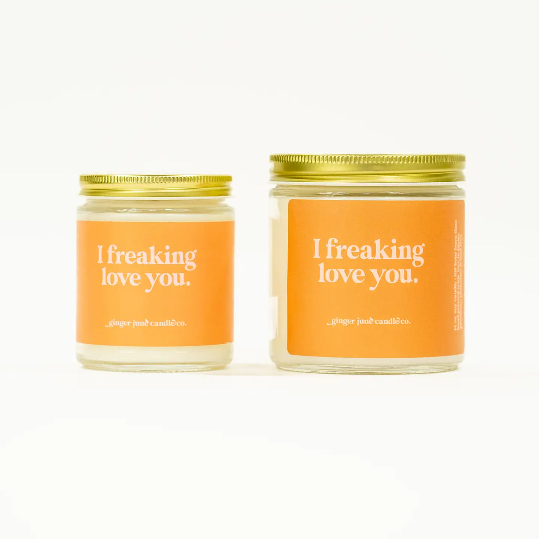 I Freaking Love You • Soy Candle Apricot Fig