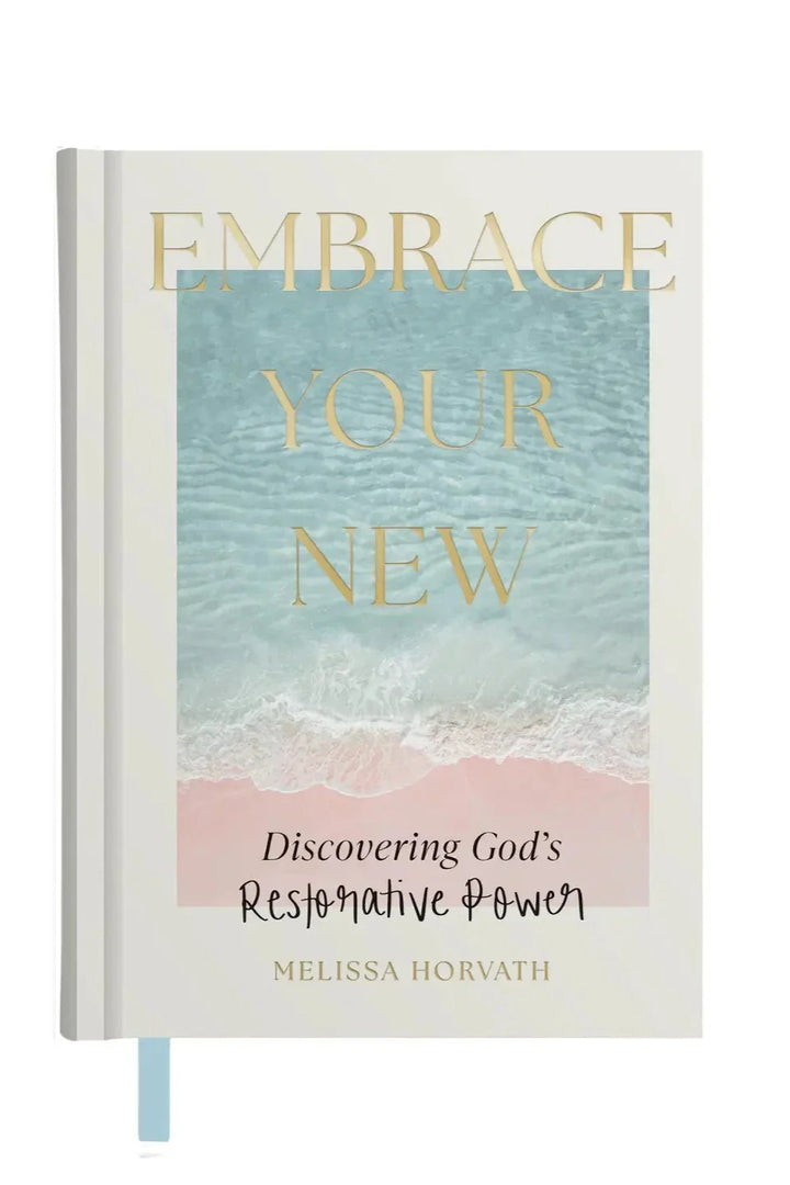 Embrace Your New Devotional by Melissa Horvath