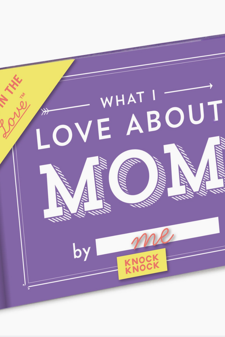 What I Love about Mom Fill in the Love Gift Book